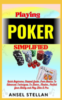 Playing POKER Simplified