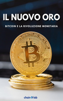 Il nuovo Oro: Bitcoin e La Rivoluzione Monetaria