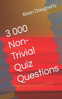 3 000 Non-Trivial Quiz Questions