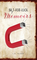 Shit-For-Luck Memoirs