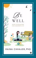 Be Well: Micro-Interventions for a Meaningful Life