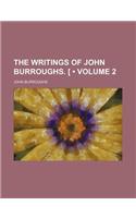 The Writings of John Burroughs. [ (Volume 2)