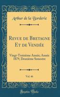 Revue de Bretagne Et de Vendée, Vol. 46: Vingt-Troisième Année; Année 1879, Deuxième Semestre (Classic Reprint)