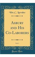 Asbury and His Co-Laborers, Vol. 1 (Classic Reprint)
