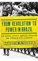 From Revolution to Power in Brazil