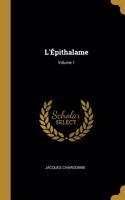 L'Épithalame; Volume 1