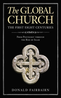 Global Church---The First Eight Centuries