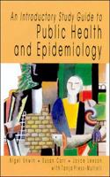 An Introductory Study Guide to Public Health and Epidemology