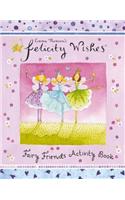 Felicity Wishes: Felicity Wishes Fairy Friends Activity Book