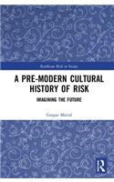 A Pre-Modern Cultural History of Risk