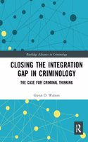 Closing the Integration Gap in Criminology