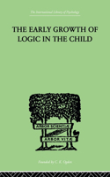 The Early Growth of Logic in the Child