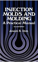 Injection Molds and Molding
