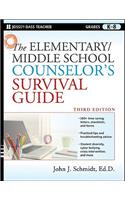 Elementary/Middle School Counselor's Survival Guide