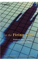 In the Firing Line: Violence and Power in Child Protection Work