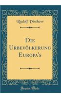 Die Urbevï¿½lkerung Europa's (Classic Reprint)