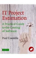 IT Project Estimation: A Practical Guide to the Costing of Software