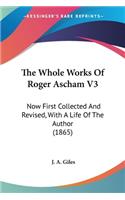 Whole Works Of Roger Ascham V3