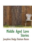Middle Aged Love Stories: (English)