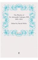 The Diaries of Sir Alexander Cadogan, OM, 1938-1945