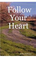 Follow Your Heart