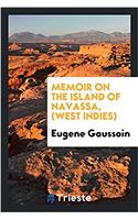 MEMOIR ON THE ISLAND OF NAVASSA,  WEST I