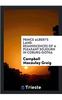 Prince Albert's Land. Reminiscences of a Pleasant Sojourn in Coburg Gotha