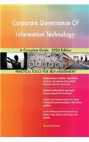 Corporate Governance Of Information Technology A Complete Guide - 2020 Edition