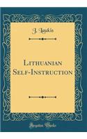 Lithuanian Self-Instruction (Classic Reprint)