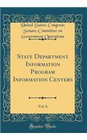 State Department Information Program Information Centers, Vol. 8 (Classic Reprint)