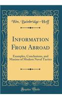 Information From Abroad: Examples, Conclusions, and Maxims of Modern Naval Tactics (Classic Reprint)