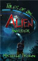 Tales Of An Alien Invader