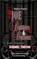 Joe, Bubbles & Buttons