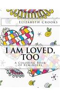 I Am Loved, Too