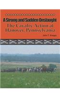 A Strong and Sudden Onslaught: The Cavalry Action at Hanover, Pennsylvania