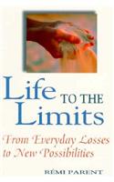 Life to the Limits