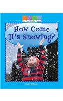 How Come It's Snowing?
