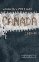 Creating Postwar Canada