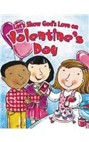 Let's Show God's Love on Valentine's Day