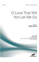 O Love That Will Not Let Me Go