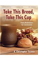 Take This Bread, Take This Cup