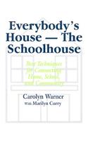 Everybody′s House - The Schoolhouse