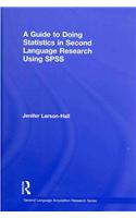 A Guide to Doing Statistics in Second Language Research Using SPSS