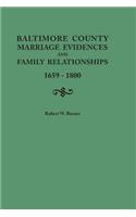 Baltimore County Marriage Evidences and Family Relationships, 1659-1800