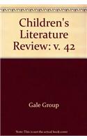 Children's Literature Review: Excerts from Reviews, Criticism, and Commentary on Books for Children and Young People