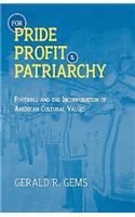 For Pride, Profit, and Patriarchy