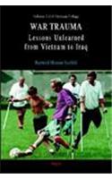 War Trauma: Lessons Unlearned, from Vietnam to Iraq