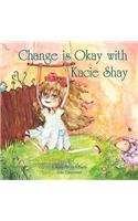Change Is Okay with Kacie Shay