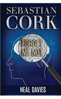 Sebastian Cork: Forget Me Not