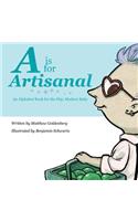 A is for Artisanal